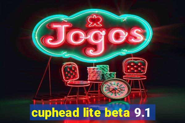 cuphead lite beta 9.1